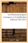 Image for Les Poincts Principaux Remarquez En La Predication Italienne Faite Par Le Venerable : Ordre Des Carmes Dechaussez, Nouvellement Arrive En France