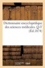 Image for Dictionnaire Encyclop?dique Des Sciences M?dicales. Troisi?me S?rie, Q-T. Tome Troisi?me, Red-Ret