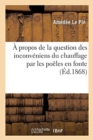 Image for A Propos de la Question Des Inconveniens Du Chauffage Par Les Poeles En Fonte