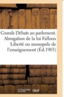 Image for Les Grands Debats Au Parlement. l&#39;Abrogation de la Loi Falloux Liberte Ou Monopole de l&#39;Enseignement