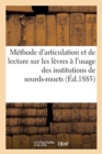 Image for Methode d&#39;Articulation Et de Lecture Sur Les Levres A l&#39;Usage Des Institutions de Sourds-Muets