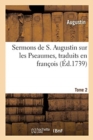 Image for Sermons de S. Augustin Sur Les Pseaumes Traduits En Francois : Tome 2