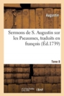 Image for Sermons de S. Augustin Sur Les Pseaumes Traduits En Francois : Tome 8