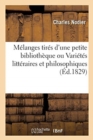Image for M?langes Tir?s d&#39;Une Petite Biblioth?que Ou Vari?t?s Litt?raires Et Philosophiques