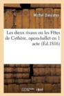 Image for Les Dieux Rivaux Ou Les F?tes de Cyth?re, Opera-Ballet En 1 Acte