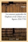 Image for Les Amours Pastorales de Daphnis Et de Chlo? Avec Figures
