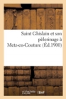 Image for Saint Ghislain Et Son Pelerinage A Metz-En-Couture