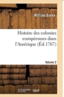 Image for Histoire Des Colonies Europ?ennes Dans l&#39;Am?rique. Vol.2