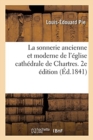Image for Notice Historique Concernant La Sonnerie Ancienne Et Moderne de l&#39;Eglise Cathedrale de Chartres : 2e Edition