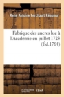 Image for Fabrique Des Ancres Lue ? l&#39;Acad?mie En Juillet 1723