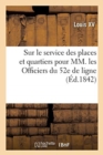 Image for Extrait de l&#39;Ordonnance Du 1er Mars 1768 Sur Le Service Des Places : Et Quartiers R?dig? Pour MM. Les Officiers Du 52e de Ligne