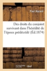 Image for Des Droits Du Conjoint Survivant Dans l&#39;H?r?dit? de l&#39;?poux Pr?d?c?d?