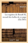 Image for Les Registres de Beno?t XI, Recueil Des Bulles de CE Pape