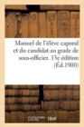 Image for Manuel de l&#39;Eleve Caporal Et Du Candidat Au Grade de Sous-Officier. 13e Edition