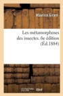 Image for Les M?tamorphoses Des Insectes. 6e ?dition