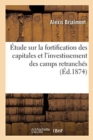 Image for ?tude sur la fortification des capitales et l&#39;investissement des camps retranch?s