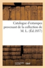 Image for Catalogue d&#39;Estampes Provenant de la Collection de M. L.