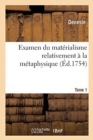 Image for Examen Du Mat?rialisme, Relativement ? La M?taphysique