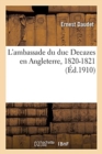 Image for L&#39;Ambassade Du Duc Decazes En Angleterre, 1820-1821