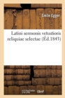 Image for Latini Sermonis Vetustioris Reliquiae Selectae. Pr?face