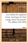 Image for Les Enfants Du Capitaine Grant. Amerique Du Sud, Voyage Autour Du Monde. 22e Edition