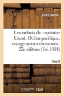 Image for Les Enfants Du Capitaine Grant. Oc?an Pacifique, Voyage Autour Du Monde. 22e ?dition