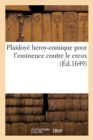 Image for Plaidoye Heroy-Comique Pour l&#39;Eminence Contre Le Creux