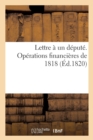 Image for Lettre A Un Depute. Operations Financieres de 1818