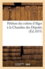 Image for Petition Des Colons d&#39;Alger A La Chambre Des Deputes