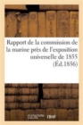 Image for Rapport de la Commission de la Marine Pres de l&#39;Exposition Universelle de 1855