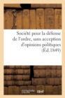 Image for Societe Pour La Defense de l&#39;Ordre, Sans Acception d&#39;Opinions Politiques