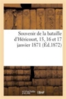 Image for Souvenir de la Bataille d&#39;Hericourt, 15, 16 Et 17 Janvier 1871