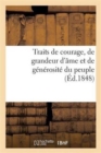Image for Traits de Courage, de Grandeur d&#39;Ame Et de Generosite Du Peuple, Pendant Les Memorables