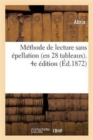 Image for Methode de Lecture Sans Epellation (En 28 Tableaux) 4e Edition