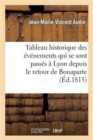 Image for Tableau Historique Des ?v?nemens Qui Se Sont Pass?s ? Lyon Depuis Le Retour de Bonaparte