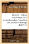 Image for Proscrits: Histoire Anecdotique de la Persecution Et de l&#39;Expulsion Des Jesuites de Portugal : En Octobre 1910