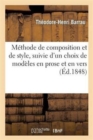 Image for Methode de Composition Et de Style, Suivie d&#39;Un Choix de Modeles En Prose Et En Vers. 2nde Edition