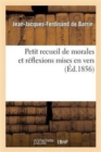 Image for Petit Recueil de Morales Et Reflexions Mises En Vers