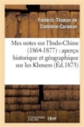 Image for Mes Notes Sur l&#39;Indo-Chine (1864-1877) Apercu Historique Et Geographique Sur Les Khmers