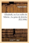 Image for Elisabeth, Ou Les Exil?s de Sib?rie La Prise de J?richo