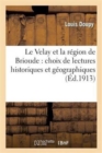 Image for Le Velay Et La R?gion de Brioude: Choix de Lectures Historiques Et G?ographiques