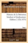 Image for Histoire de la Litterature Hindoui Et Hindoustani. Edition 2, Tome 1