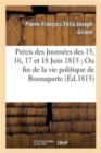 Image for Pr?cis Des Journ?es Des 15, 16, 17 Et 18 Juin 1815 Ou Fin de la Vie Politique de N. Buonaparte