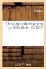 Image for de la Legitimite Du Pouvoir Au Xixe Siecle