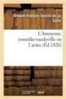 Image for L&#39;Anonyme, Com?die-Vaudeville En 2 Actes