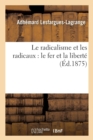 Image for Le Radicalisme Et Les Radicaux: Le Fer Et La Liberte