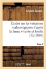 Image for ?tudes Sur Les Variations Malacologiques d&#39;Apr?s La Faune Vivante Et Fossile. Tome 2