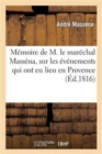 Image for Memoire de M. Le Marechal Massena, Duc de Rivoli, Prince d&#39;Essling, Sur Les Evenements