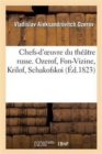 Image for Chefs-d&#39;oeuvre du theatre russe. Ozerof, Fon-Vizine, Krilof, Schakofskoi