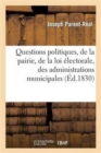Image for Questions Politiques, de la Pairie, de la Loi ?lectorale, Des Administrations Municipales